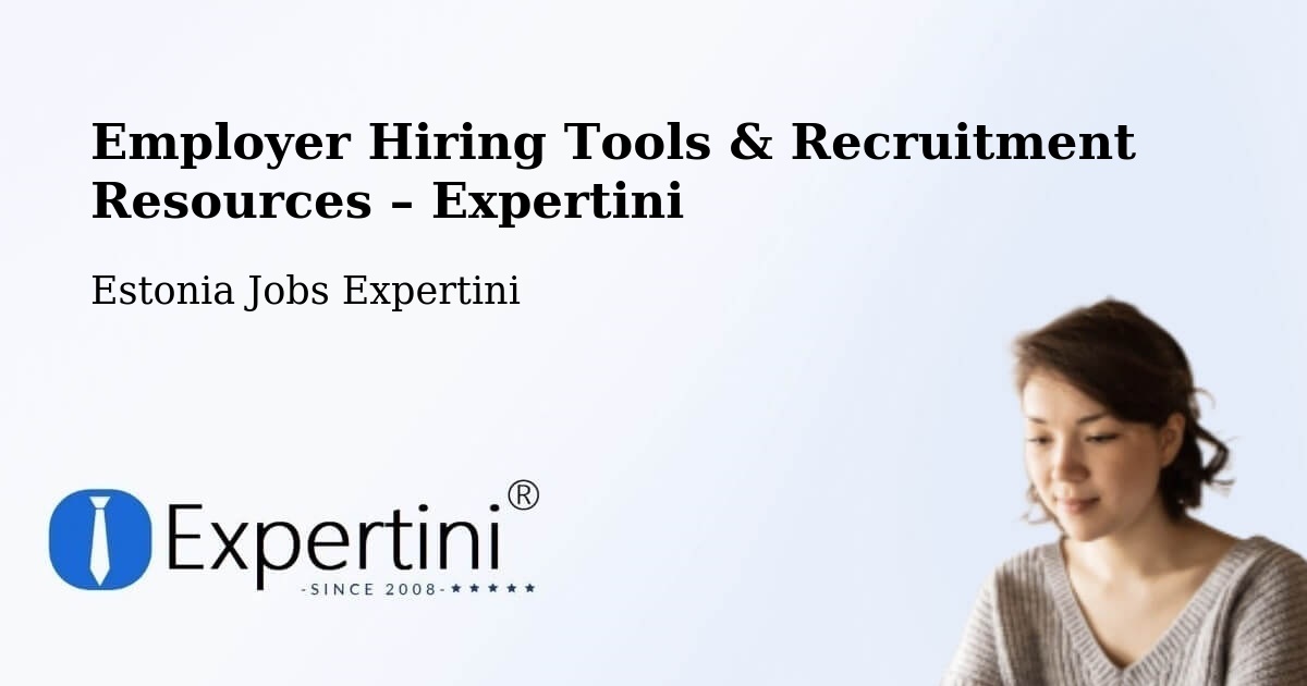 Employer Hiring Tools & Recruitment Resources – Mustvee - Mustvee, Estonia Jobs Expertini