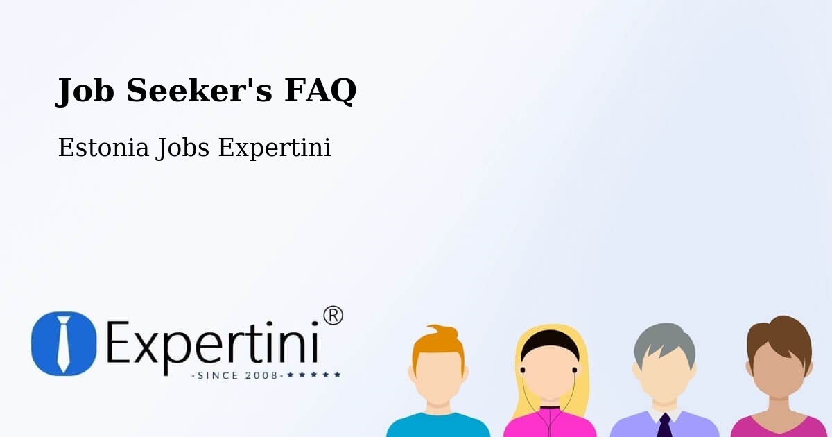 Job Seeker FAQ – Mustvee - Estonia Jobs Expertini